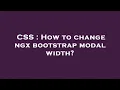 CSS How to change ngx bootstrap modal width