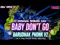 Download Lagu DJ BABY DONT GO X BARUDHAK PHONK X TEMBAK LANGIT V2| STYLE VIRAL KARNAVAL TERBARU 2025 | ISB PROJECT