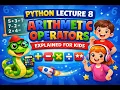 Python Lecture 8 Arithmetic Operators Explained for Kids