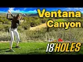 The Beauty of Ventana Canyon Golf Club 18 Holes with Jimmy Hanlin