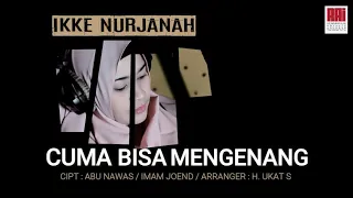 Download Cuma Bisa Mengenang - Ikke Nurjanah Cipt. Abunawas/Imam Joend Arr. Ukat S.(RAI Musicommunica) MP3