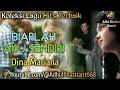Lagu Lagu lawas yang paling banyak dicari][ Lagu hits terbaik ][ Biarlah Aku Sendiri ~ Dina Mariana
