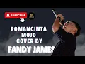 Download Lagu ROMANCINTA - MOJO COVER BY FANDY JAMES