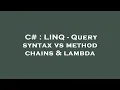C LINQ - Query syntax vs method chains lambda