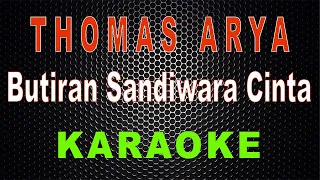 Download Thomas Arya - Butiran Sandiwara Cinta (Karaoke) | LMusical MP3