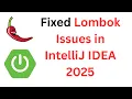 How to Fix Lombok Issues in IntelliJ IDEA 2025