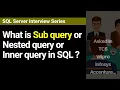 What is Sub query or Nested query or Inner query in SQL
