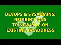 DevOps SysAdmins Redirect DNS to new site on existing IP address