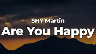Download SHY Martin - Are You Happy (Letra/Lyrics) | Official Music Video MP3