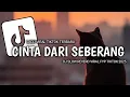 Lagu DJ CINTA DARI SEBERANG SLOW BASS FULL SONG FYP TIKTOK 2025