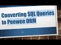 Converting SQL Queries to Peewee ORM