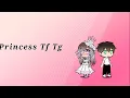 Princess Tf Tg