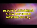 DevOps SysAdmins show php error message on IIS 7 5 Solutions