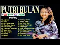 Download Lagu Putri Bulan - Playlist Terbaru Buat Nyantai  | Full Album