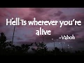 Download Lagu Vaboh- Hell is wherever you’re alive (Lyrics)