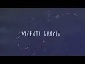 Vicente Garcia - Te Soñé (Lyric Video)