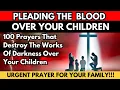 Destroying Demonic Stronghold Over Your Children | Protection through the blood of Jesus