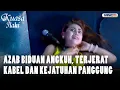 Azab Biduan Angkuh, Terjerat Kabel dan Kejatuhan Panggung | KUASA ILAHI