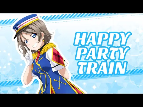 Download MP3 HAPPY PARTY TRAIN - You Watanabe - Love Live!