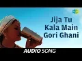Download Lagu Jija Tu Kala Main Gori Ghani | Dilraj Kaur | Vijaya Mazumder | Haryanvi Song | Chandrawal