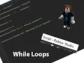 Roblox Studio While Loops Roblox Scripting Beginner Series Ep 9