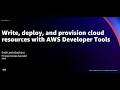 AWS re Invent 2021 - Write deploy and provision cloud resources with AWS Developer Tools