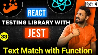 React Testing Library and Jest in Hindi TextMatch with Function
