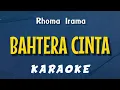 Lagu RHOMA IRAMA - BAHTERA CINTA (Versi Karaoke)