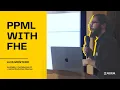 Privacy-Preserving Machine Learning with Fully Homomorphic Encryption Luis Montero ingo - ZK