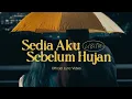 Lagu Idgitaf - Sedia Aku Sebelum Hujan (Official Music Video) viral tranding tiktok 2025 terbaru populer