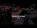 Download Lagu Pal Pal Dil Ke Pass (Slowed+Reverb) Arijit Singh | îsaac x