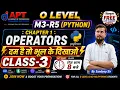 O Level M3-R5 Python Class-3 Operators in Python Chapter-1 By Sandeep Sir APT Institute