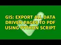 GIS Export all data driven pages to PDF using Python script 2 Solutions