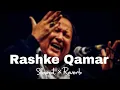 Mere Rashke Qamar 🖤 | Slowed + Reverb | Nusrat Fateh Ali Khan | Lofi Saaz