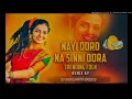 Download Lagu NAYI DORO NA SINNI DORA TRENDING FOLK DJ SONG MIX BY  DJ JASHWANTH SMILEY