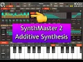 SynthMaster 2 - Additive Synthesis Tutorial Patch Design From Scratch