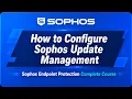 How to Configure Sophos Update Management Sophos Endpoint Protection Course Part 10
