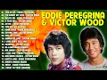 Eddie Peregrina \u0026 Victor Wood || Best Song's Collection - Opm Tagalog Love Songs