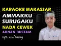 Download Lagu Karaoke Makassar Ammakku Surugaku || Adnan Bustam By Enal Gassing || Nada Cewek