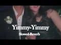 Yimmy Yimmy - |slowed-reverb |Tayc | Shreya Ghoshal | Jacqueline Fernandez |2024
