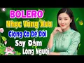 Lagu Liên Khúc Bolero Trữ Tình 2026 Giọng Ca Để Đời – Tuyển Chọn Những Bản Nhạc Vàng Say Đắm Lòng Người