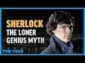 Sherlock The Loner Genius Myth