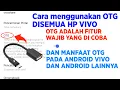 Download Lagu Cara Menggunakan OTG Pada Hp Vivo - Fitur dan Fungsi OTG Pada Semua Hp Vivo dan Android Lainnya