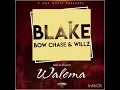 Blake ft Bow Chase & Willz (WALEMA) prod by Big Bizzy