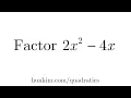 Factoring Practice 2x 2 - 4x