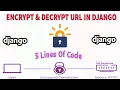 How To Encrypt Decrypt URL in Django 5 Lines Of Code encryption