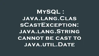 MySQL java lang ClassCastException java lang String cannot be cast to java util Date