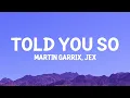 Download Lagu @MartinGarrix \u0026 Jex - Told You So (Lyrics)