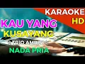 Download Lagu KAU YANG KUSAYANG - Ambisi Trio || KARAOKE HD - Nada Pria