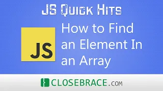 JS Quick Hits 108 - How to Find an Element In an Array